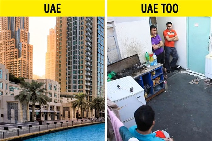 4. UAE không có người nghèo. Các tiểu vương quốc Arab thống nhất (UAE), quả thực là một đất nước giàu có, và đúng là người bản địa nơi đây gần như ai cũng giàu. Vấn đề là dân số ở đây có đến 85% là người nhập cư. Tổng cộng 2/3 người Arab tại UAE đến từ các quốc gia láng giềng. Trừ một số ít các chuyên gia đầu ngành, thì dân văn phòng bình thường và tầng lớp lao động chân tay phải sống trong điều kiện hết sức nghèo nàn.