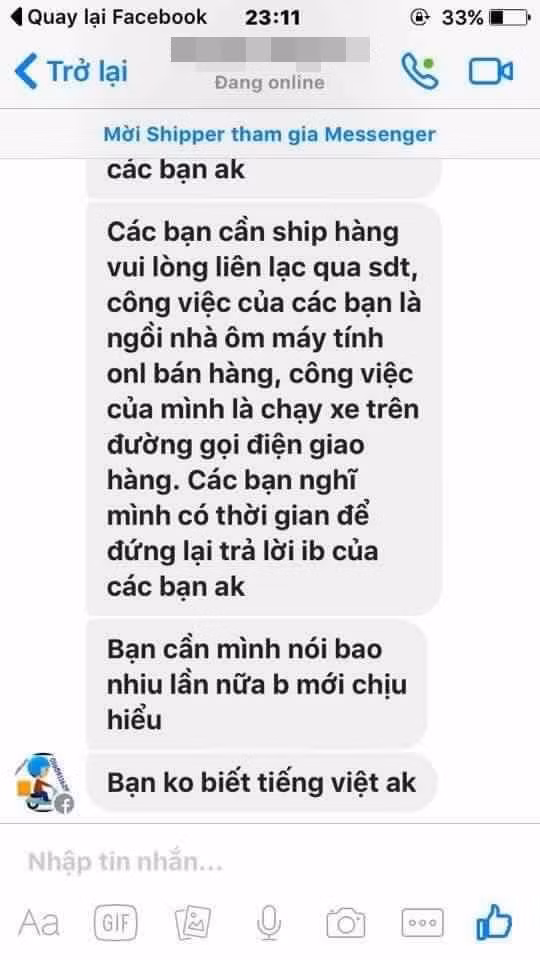 Như câu chuyện về anh chàng shipper sang chảnh trong đoạn hội thoại trên. Anh ta tỏ ra bực tức khi khách hàng liên tục vào inbox đặt đơn hàng thay vì gọi điện thoại trực tiếp...