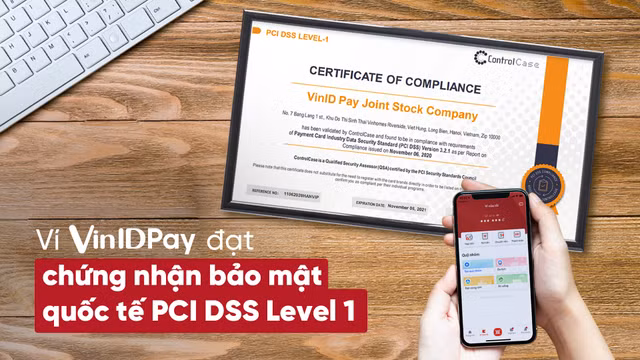 Ví VinID Pay đạt chứng nhận bảo mật quốc tế PCI DSS Level 1 Vi VinID Pay dat chung nhan bao mat quoc te PCI DSS Level 1