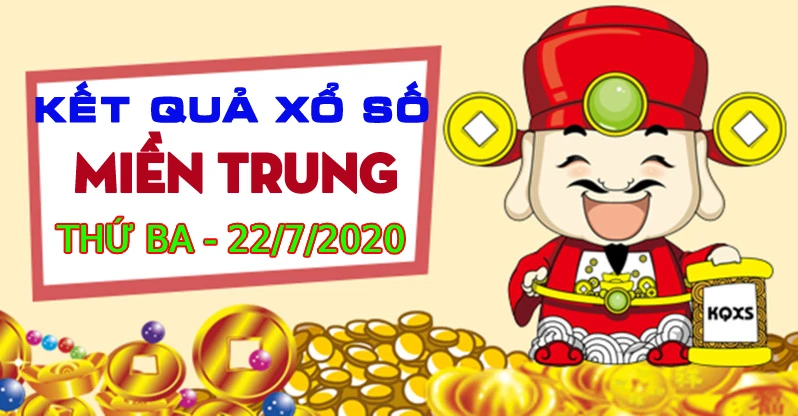 XSMT 22/7 - Trực tiếp kết quả xổ số miền Trung thứ 4 hôm nay