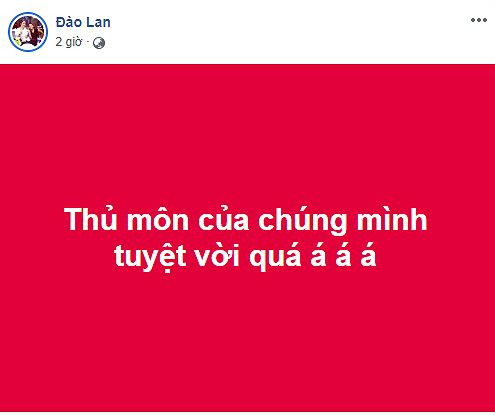 Sau trận đấu tứ kết Asian Cup 2019, với những pha cứu thua xuất thần, Văn Lâm là người được không ít dân mạng treo dòng trạng thái xưng tụng trên Facebook.