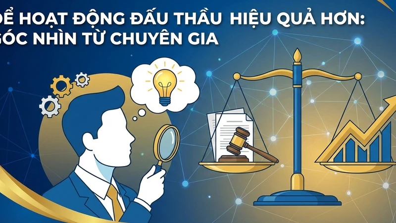 Chuyên gia hiến kế bịt "kẽ hở" trong hoạt động đấu thầu mua sắm công [Kỳ 5] 