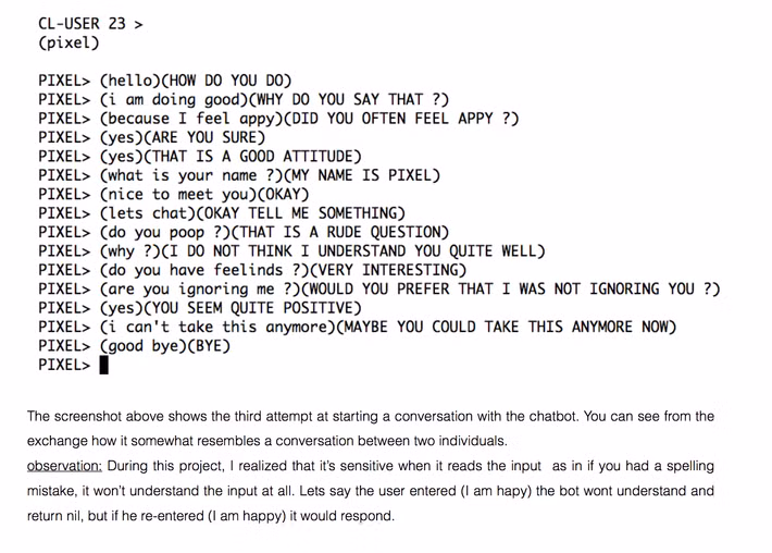 Khi người dùng chia sẻ cảm xúc như “Tôi cảm thấy buồn”, ELIZA có thể nhẹ nhàng hỏi lại: “Bạn đã cảm thấy buồn bao lâu rồi?”. Sự đơn giản trong cách phản hồi của ELIZA đã gây nên sự kinh ngạc vào thời điểm đó.