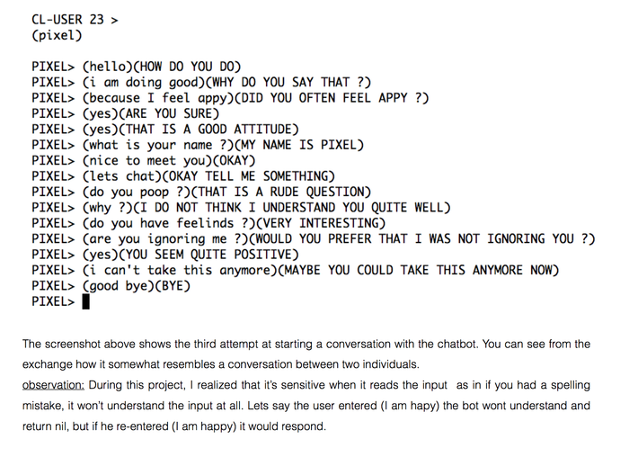 Khi người dùng chia sẻ cảm xúc như “Tôi cảm thấy buồn”, ELIZA có thể nhẹ nhàng hỏi lại: “Bạn đã cảm thấy buồn bao lâu rồi?”. Sự đơn giản trong cách phản hồi của ELIZA đã gây nên sự kinh ngạc vào thời điểm đó.