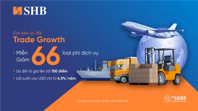 SHB ưu đãi lãi suất vay USD chỉ từ 4,5%/năm, miễn/giảm 66 loại phí dành cho doanh nghiệp xuất nhập khẩu SHB uu dai lai suat vay USD chi tu 4,5%/nam, mien/giam 66 loai phi danh cho doanh nghiep xuat nhap khau