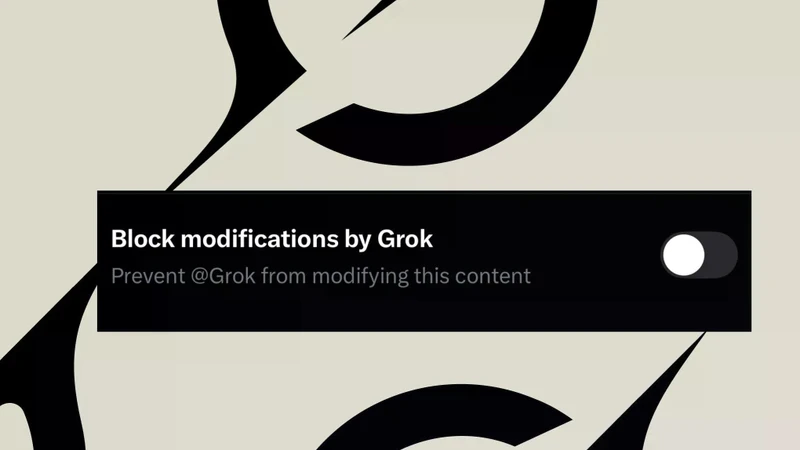 X ra tính năng giúp người dùng ngăn Grok "chế ảnh" 