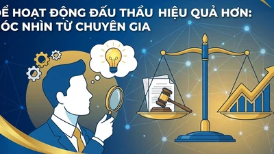 Chuyên gia hiến kế bịt "kẽ hở" trong hoạt động đấu thầu mua sắm công [Kỳ 5] 