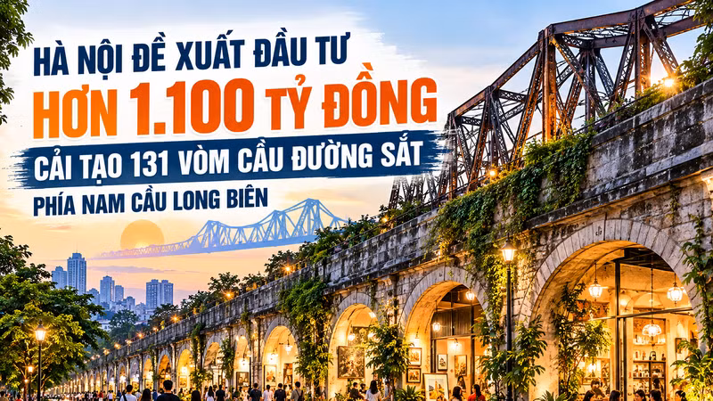 [INFOGRAPHIC] Hà Nội đề xuất hơn 1.100 tỷ đồng cải tạo 131 vòm cầu đường sắt